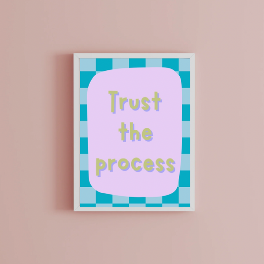 Trust the process Print