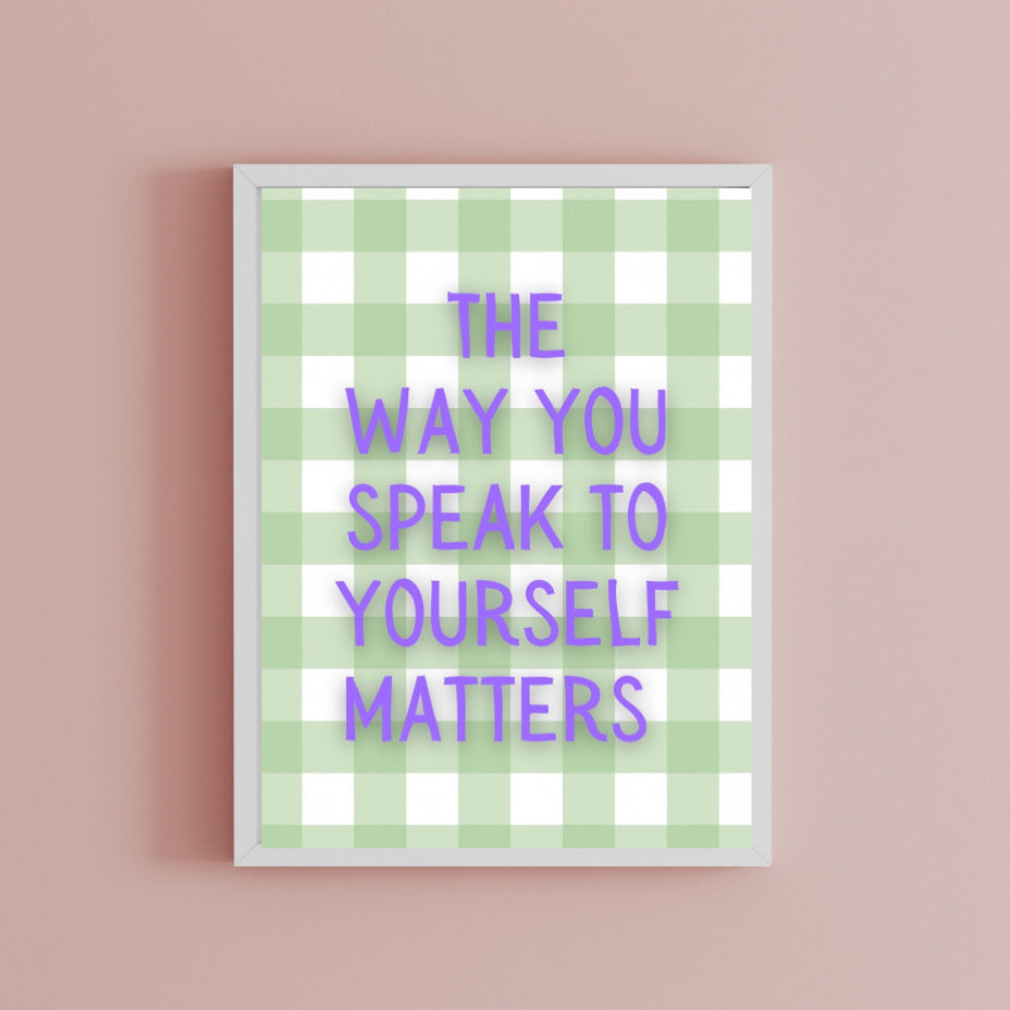 The way you speak to yourself mattersPrint
