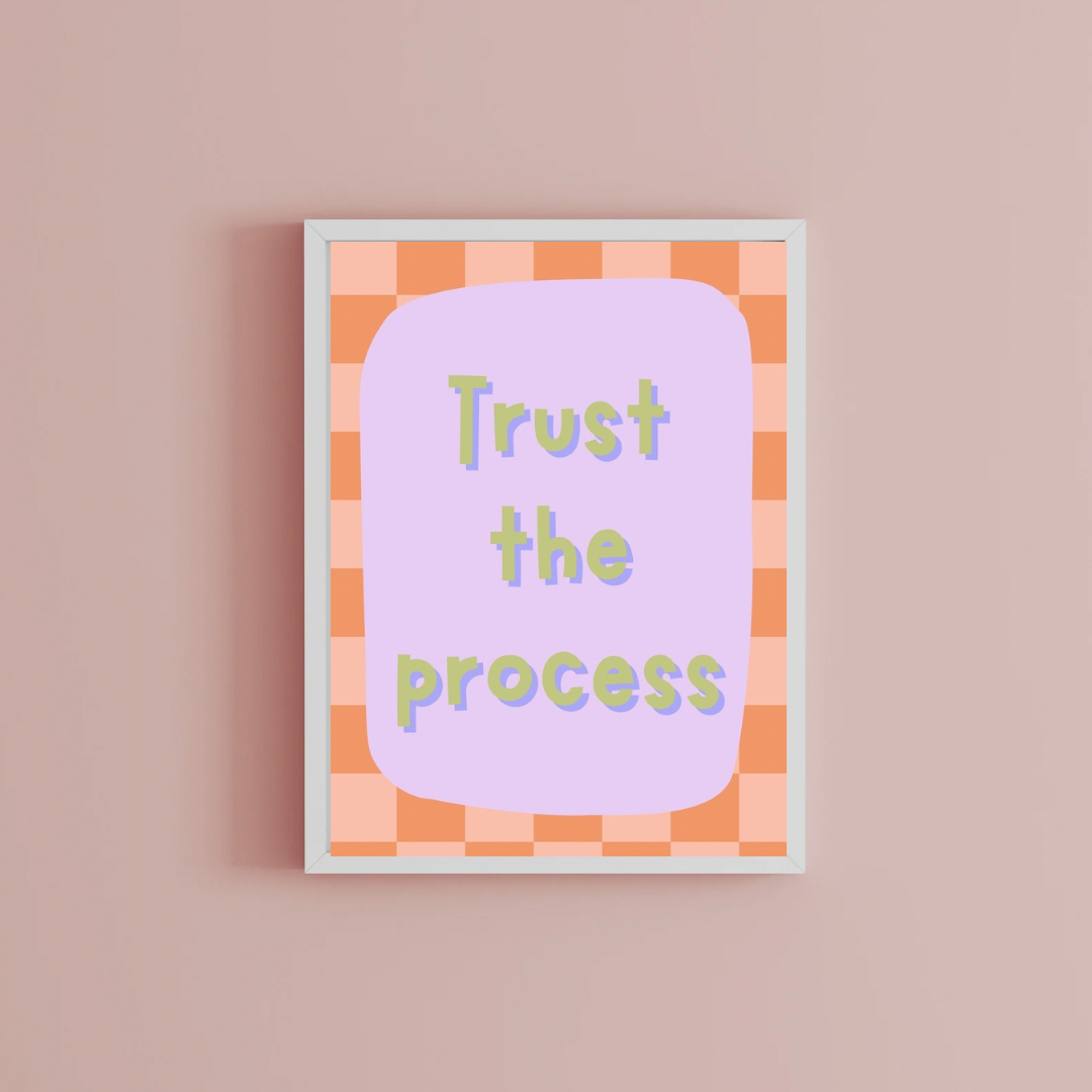 Trust the process Print