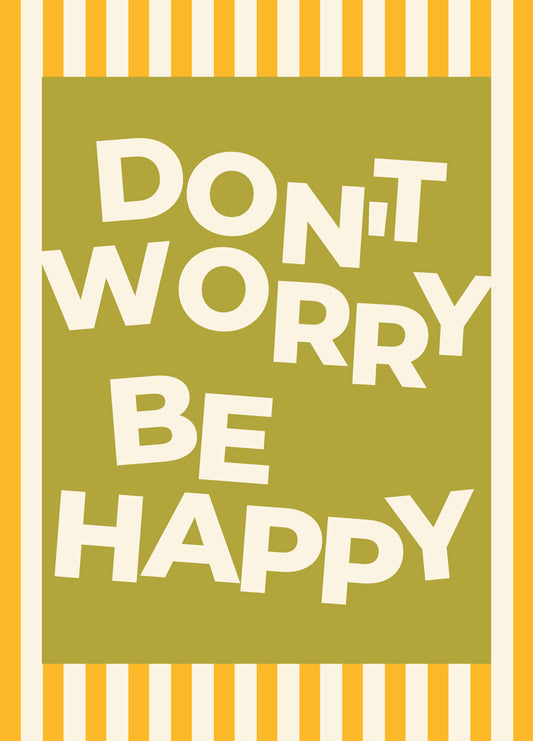 Don’t worry be happy Print
