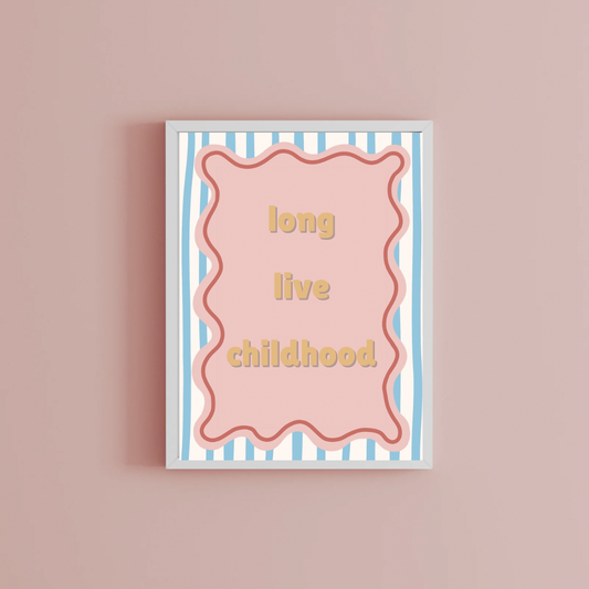 Long live childhood Print