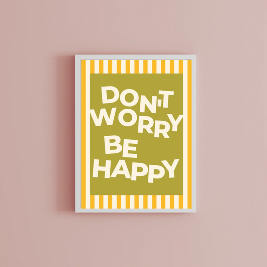 Don’t worry be happy Print