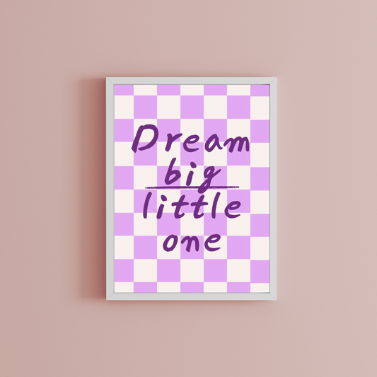 Dream big little one Print