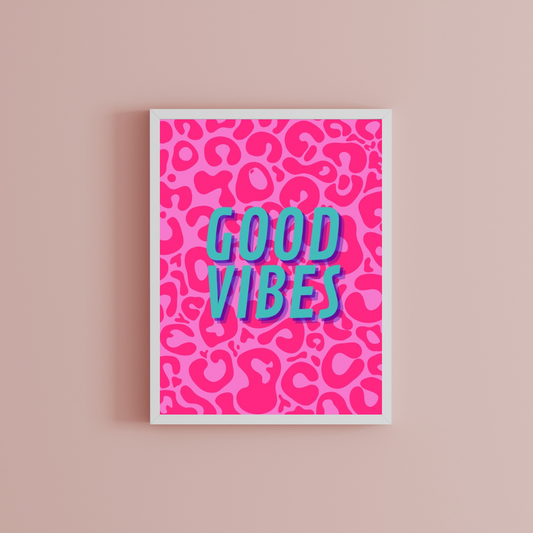Good Vibes Print
