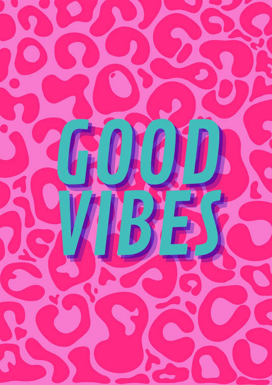Good Vibes Print