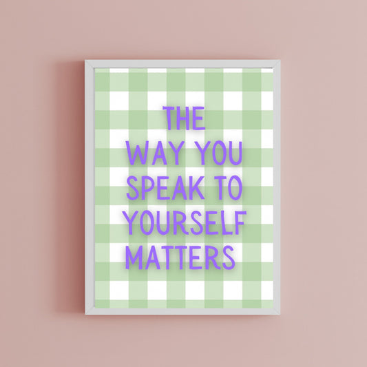 The way you speak to yourself mattersPrint