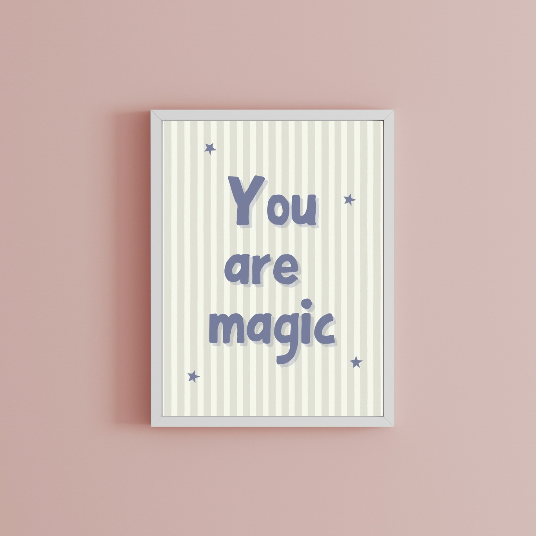 You are magic Print