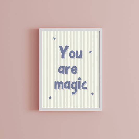 You are magic Print