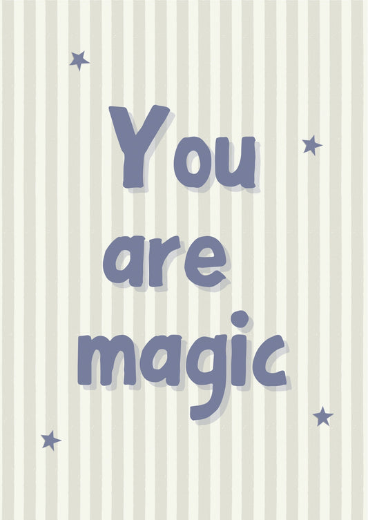You are magic Print
