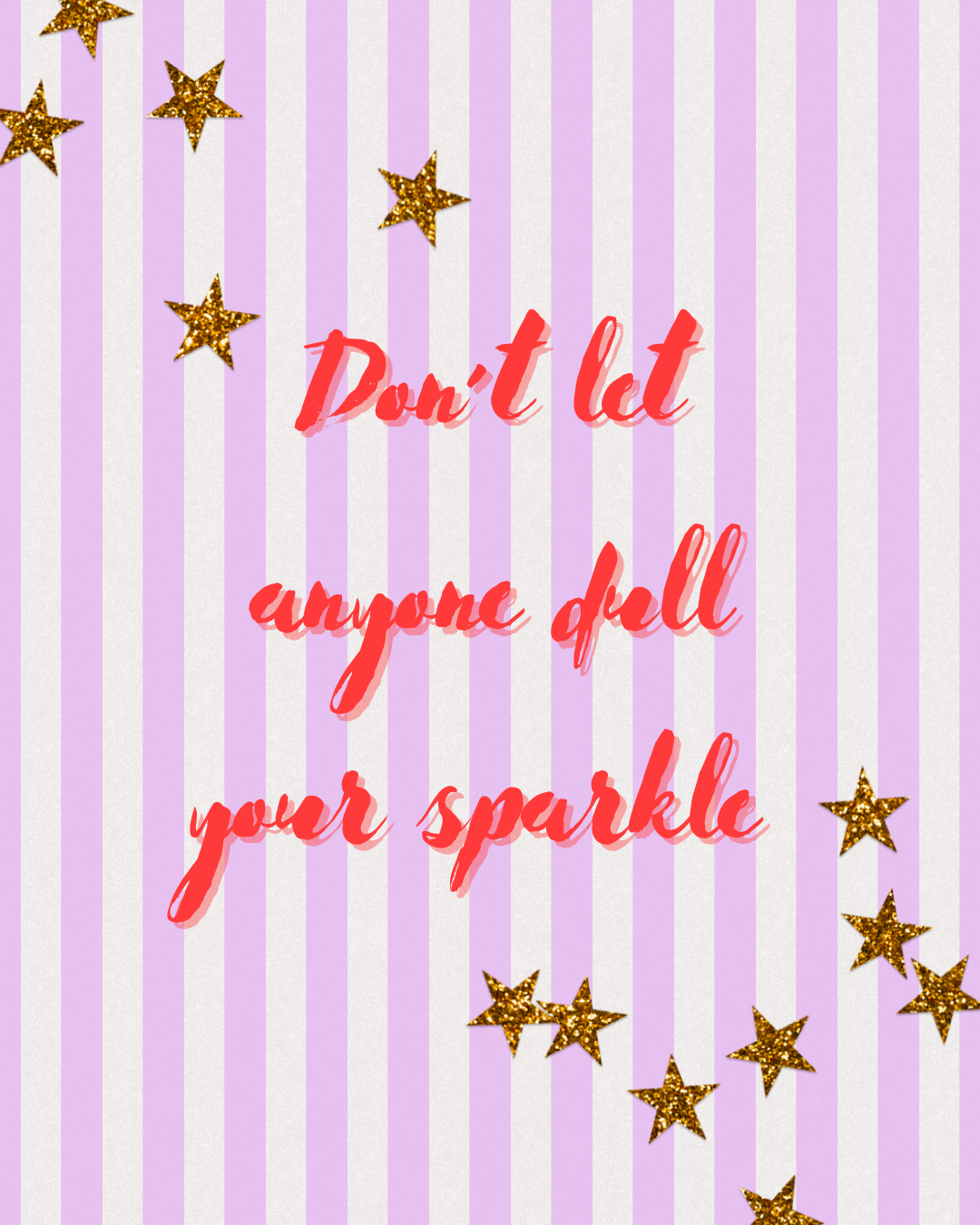 Don’t let anyone enjoy your sparkle Print