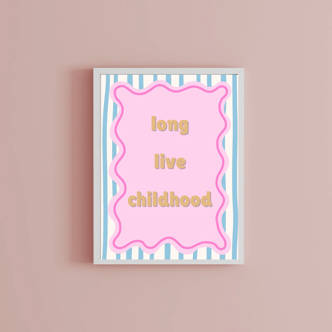 Long live childhood Print