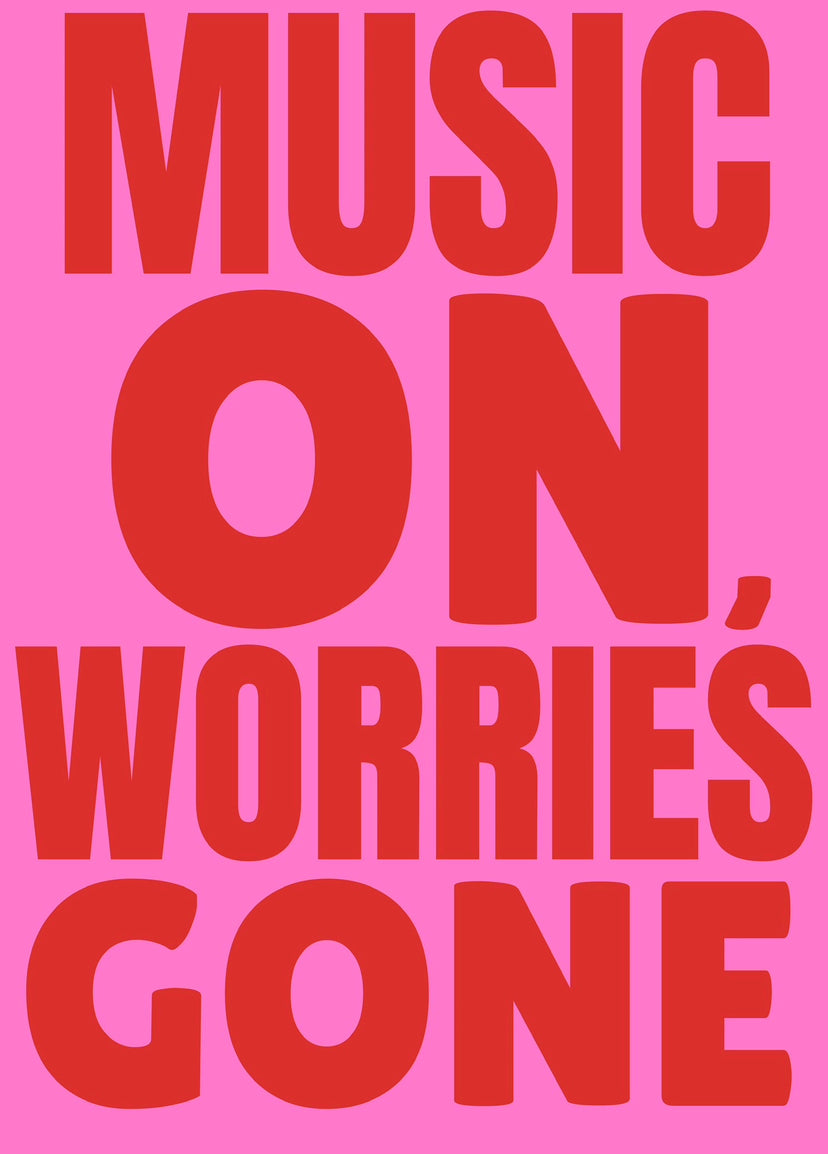 Music on, worries gone Print