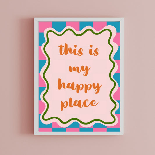 This is my happy place Print