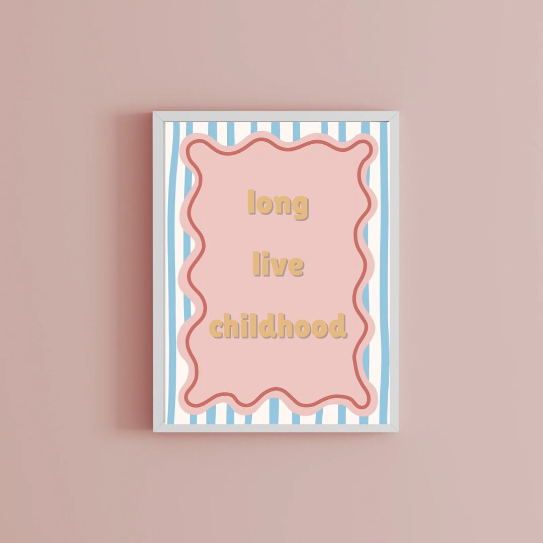 Long live childhood Print