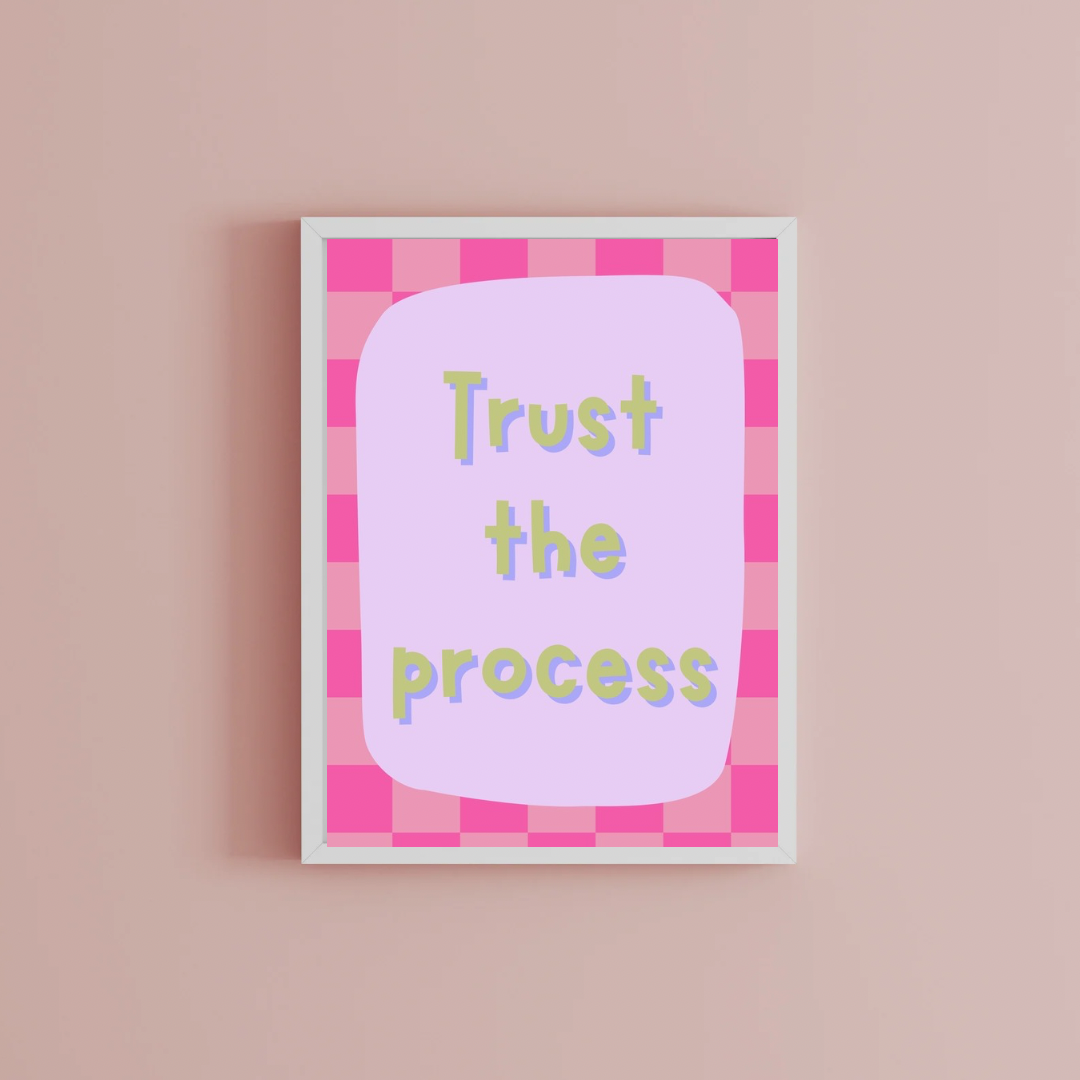 Trust the process Print